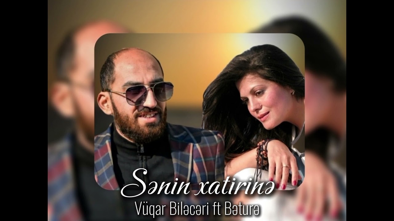 Vüqar Biləcəri & Sahib İbrahimov & Bəturə Hüseynova - Sənin Xatirinə (Yeni Mix 2024)