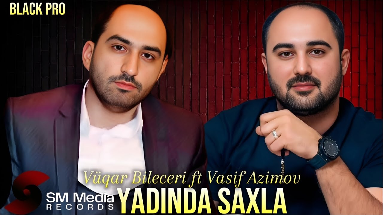 Vüqar Biləcəri & Vasif Azimov - Yadında Saxla 2025 (Yeni Remix NovaBeatsz)