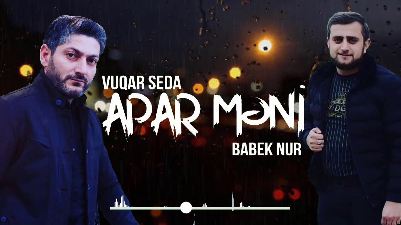 Vuqar Seda & Babek Nur - Apar Meni