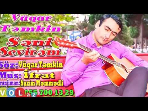 Vuqar Temkin - Seni Sevirem 2016