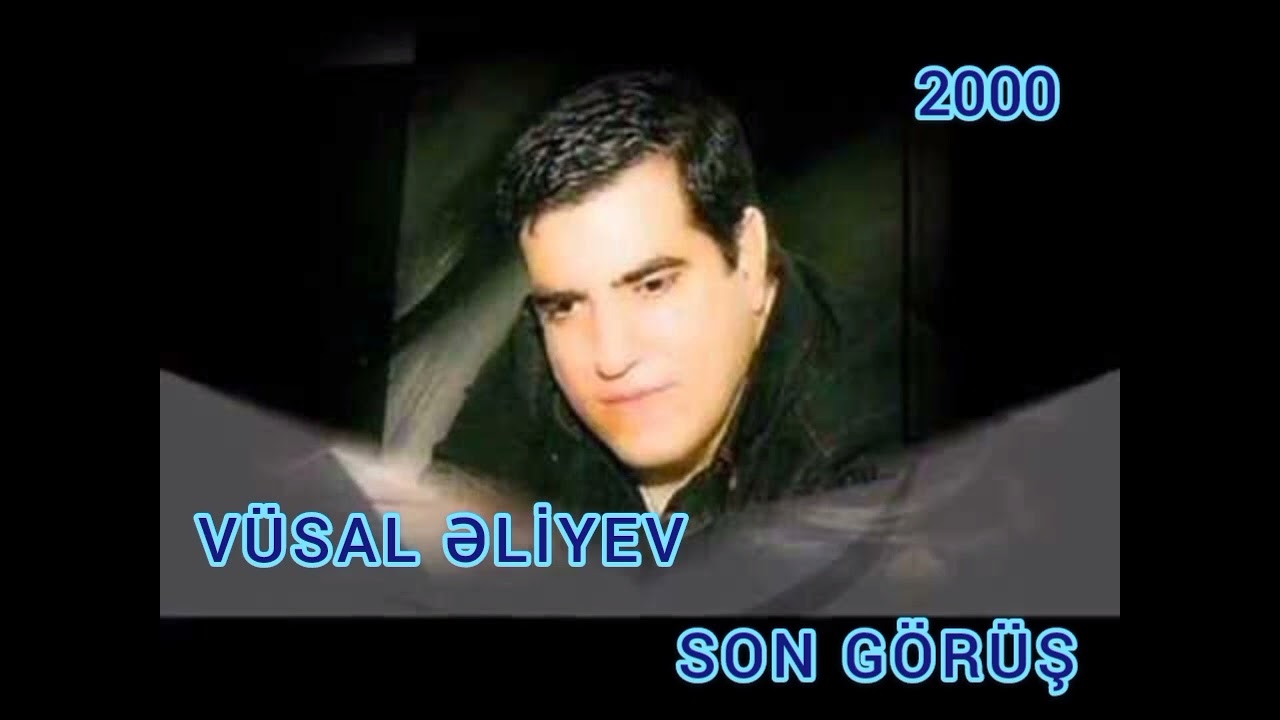 Vusal Eliyev - Son gorus