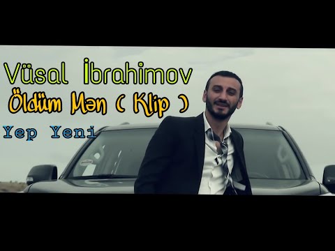 Vusal Ibrahimov - Oldum Men 2018 (Official Clip)