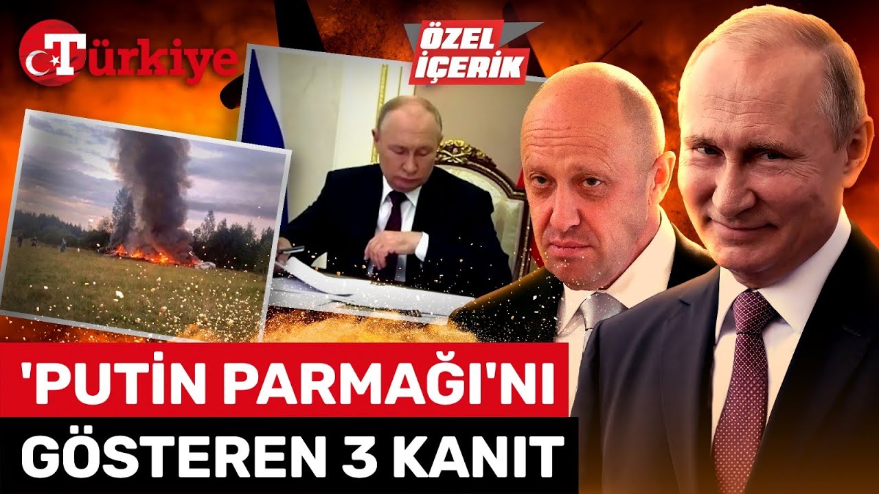 Wagner Lideri Prigojin 11. Oldu: Putin İşi Dedirten 3 Kanıt - Türkiye Gazetesi