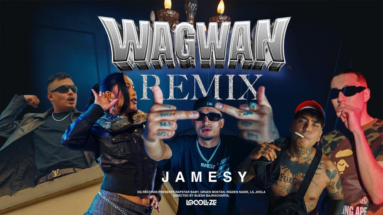 WAGWAN REMIX FT LIL JHOLA, RAPSTAR BABY, URGEN MOKTAN, RIGDEN NADIK