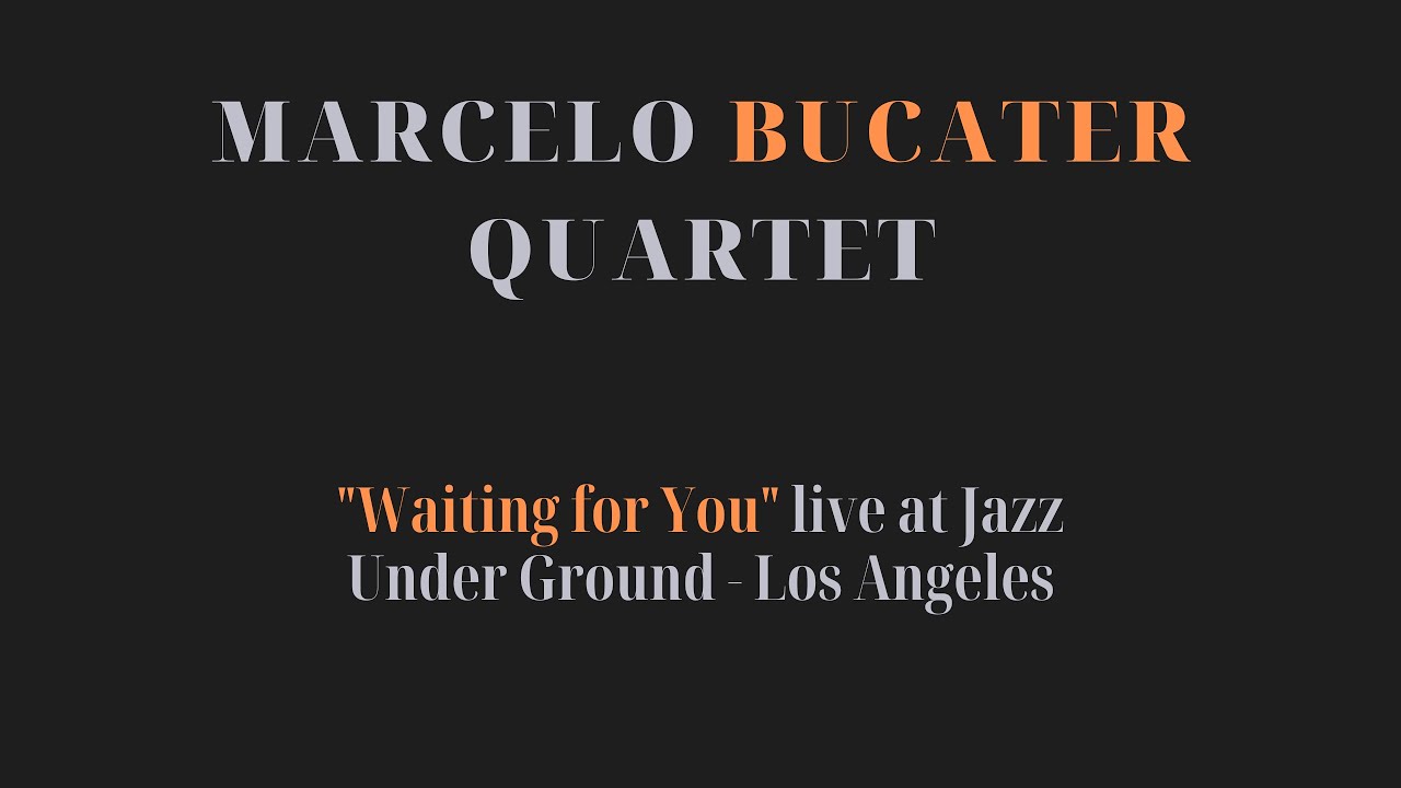 Waiting for You - Marcelo Bucater Quartet