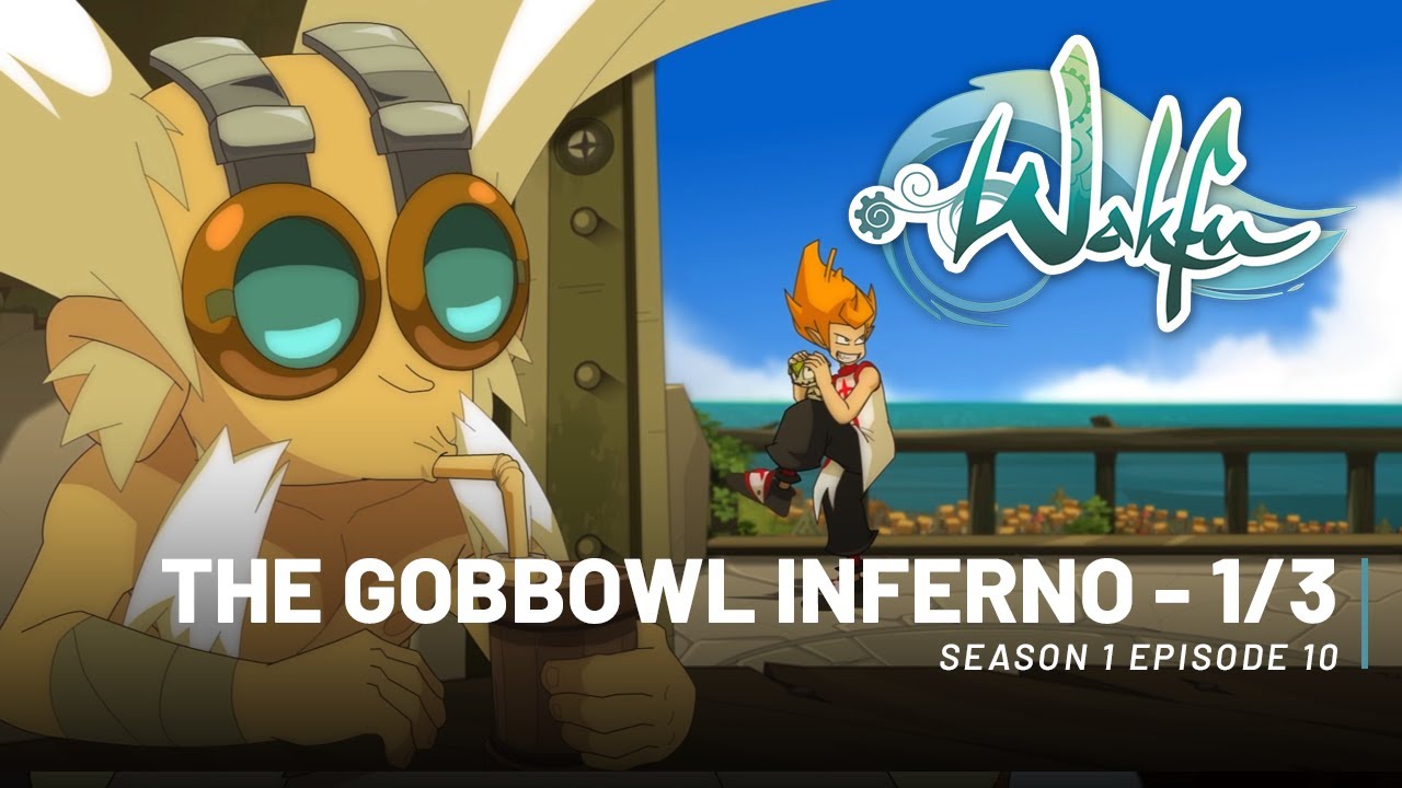 WAKFU S01E10 - The Gobbowl Inferno - Part 1
