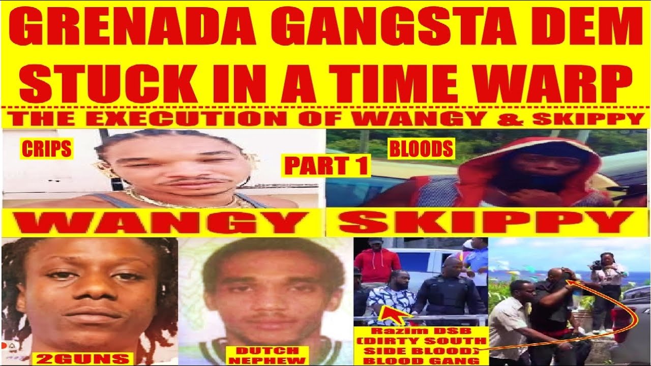 WANGY and SKIPPY in Grenada concerning the Bl00ds and Crip is escalating PART 1