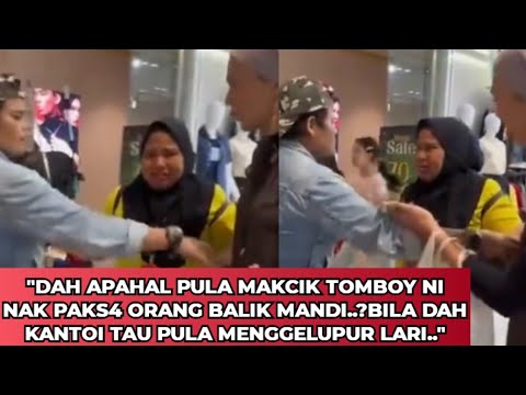 WANITA SAMPAI TR4UMA MINTA TOLONG BILA MAKCIK TOMBOY 'MEROYAN' PAKSA BALIK MANDI DI SHOPPINGMALL..!