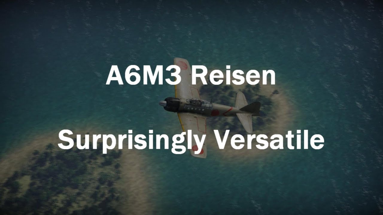 War Thunder: A6M3 Reisen - Surprisingly Versatile