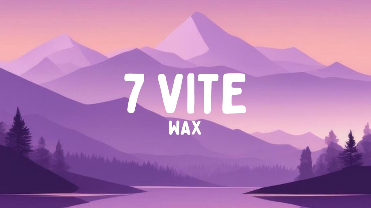 wax - 7 VITE (Testo/Lyrics)