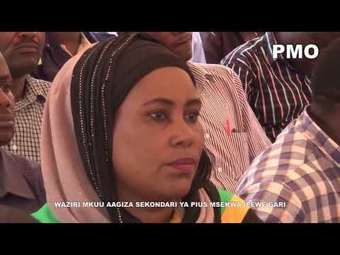 WAZIRI MKUU AAGIZA SEKONDARI YA PIUS MSEKWA IPEWE GARI 350