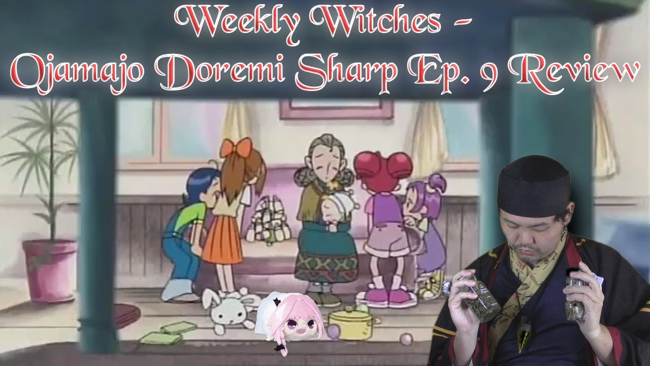 Weekly Witches - Ojamajo Doremi Ep Sharp 9 Review