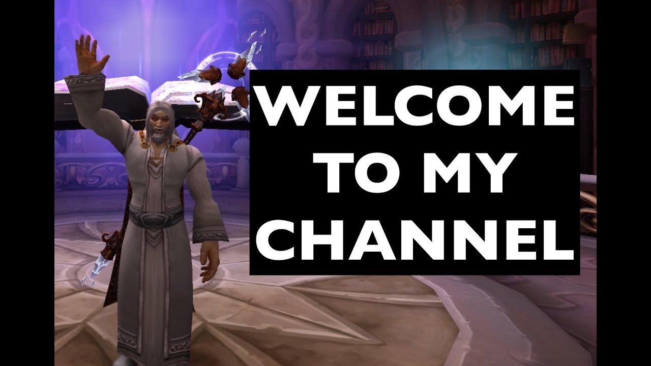 Welcome To My Channel! | Gandalin's World of Warcraft Guides