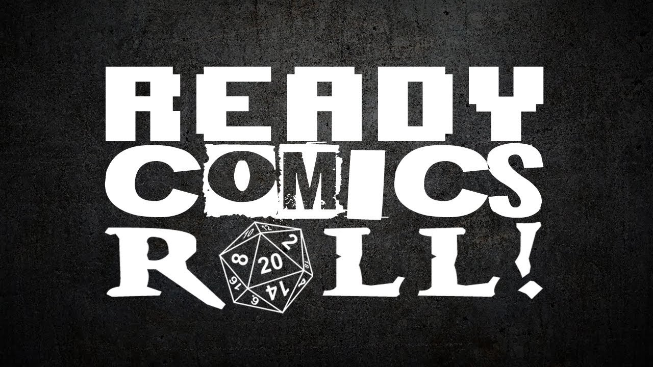 Welcome To... ReadyComicsRoll! Weekly Podcast, Live Tabletop & Video Games, And More!