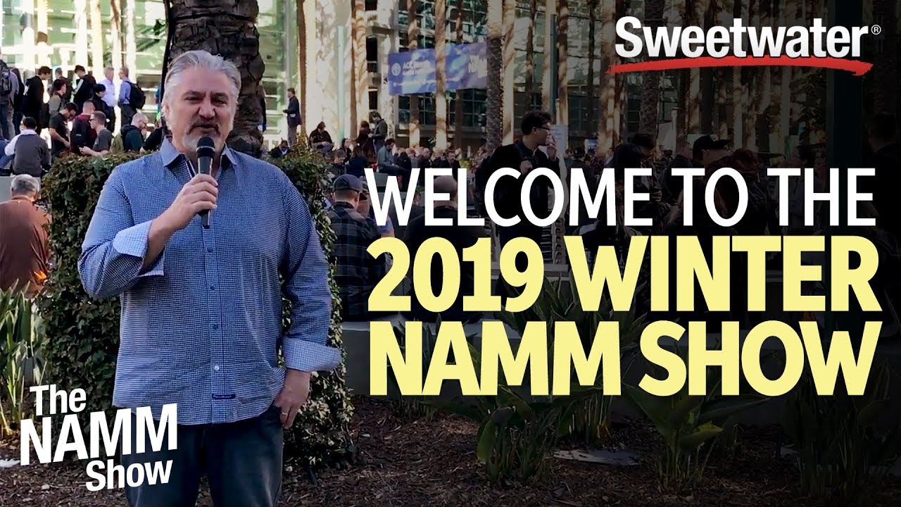 Welcome to the 2019 Winter NAMM Show