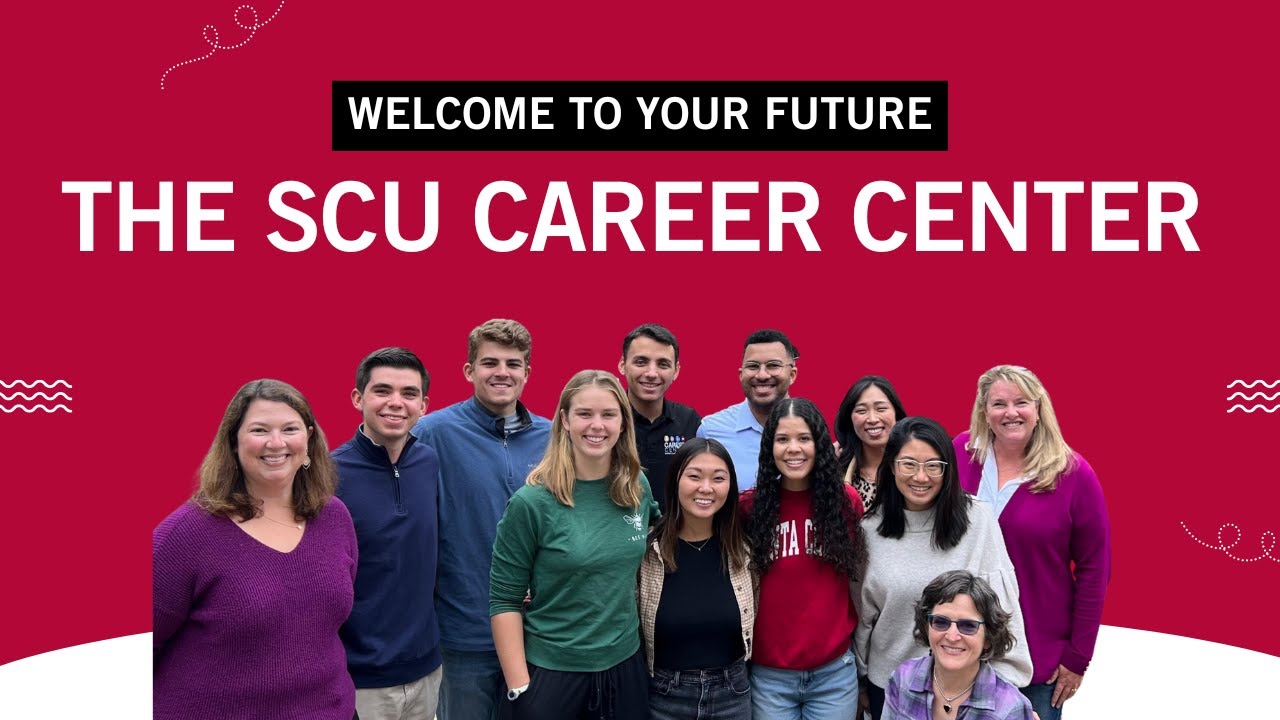 Welcome to Your Future: The SCU Career Center