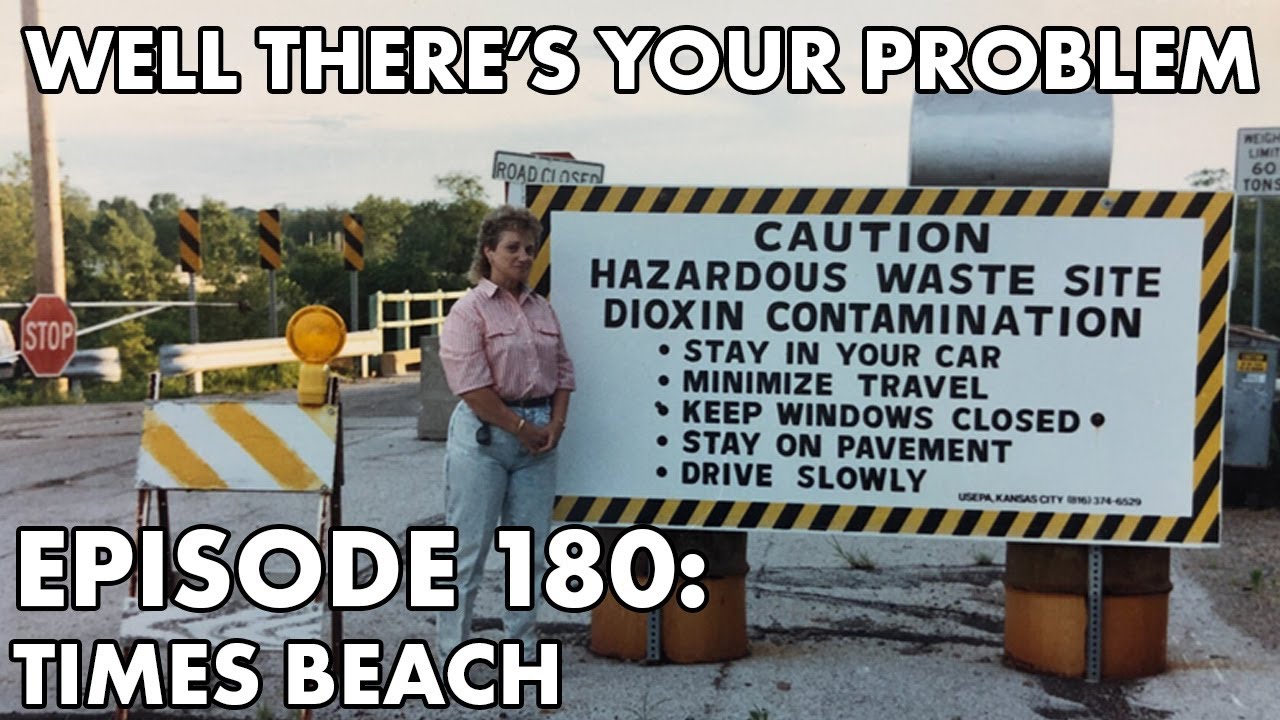 Well There's Your Problem | Episode 180: Times Beach