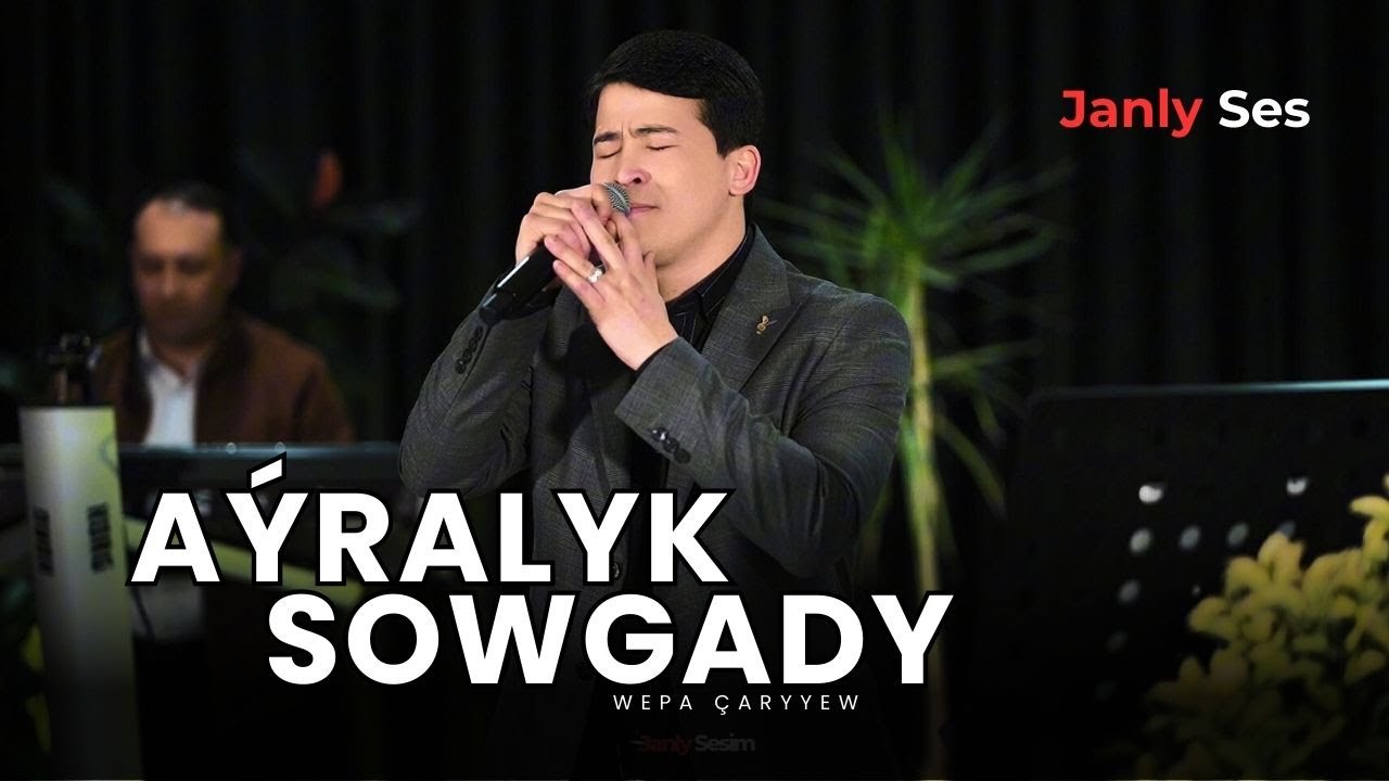 Wepa Caryyew - Ayralyk Sowgady | Janly Ses | Official Music Video
