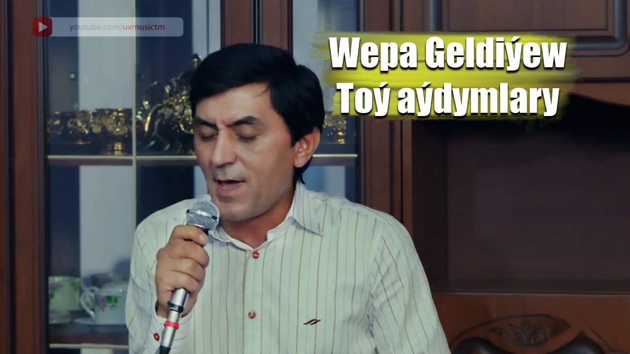 WEPA GELDIYEW TOY AYDYMLARY