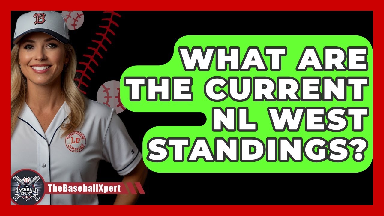 What Are the Current NL West Standings? | The Baseball Xpert News