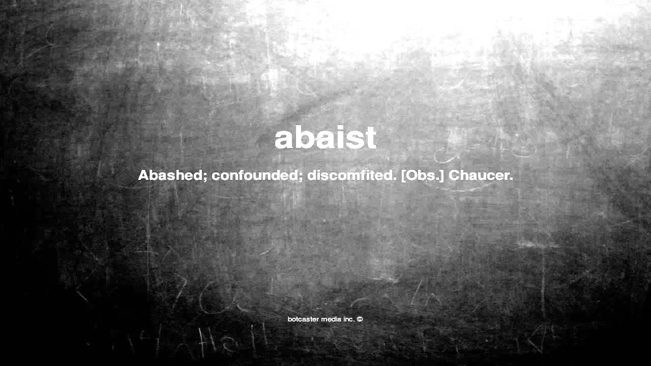 What does abaist mean