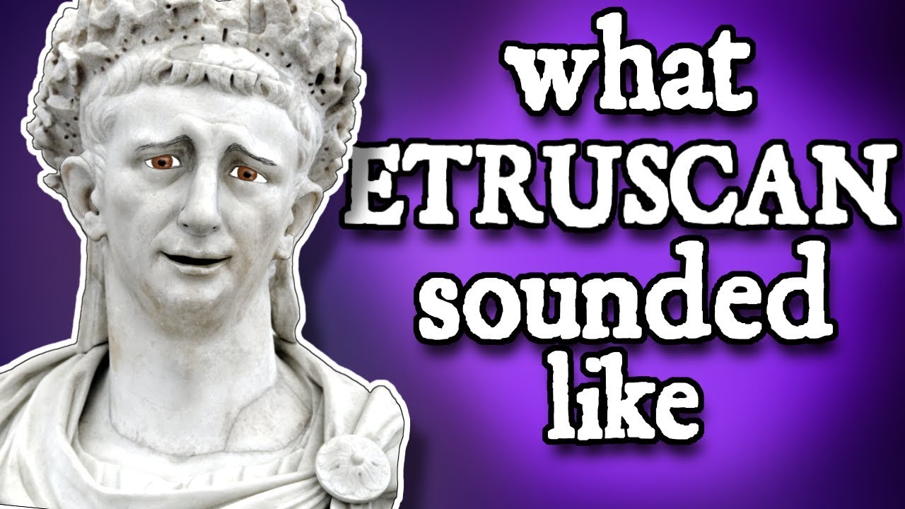 What Etruscan Sounded Like - and how we know