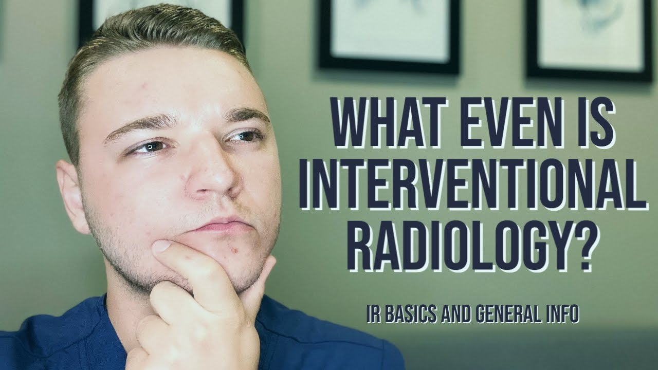 What even is Interventional Radiology? IR basics and general information