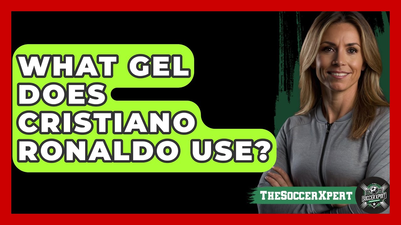 What gel does Cristiano Ronaldo use? - The Sport Xpert