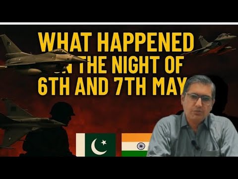 What Happened on the Night of 6th & 7th May?