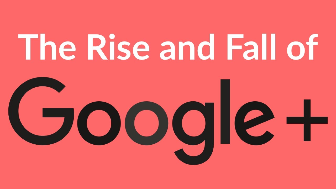 What Happened to Google+? The Story Behind Google's Biggest Ever Failure
