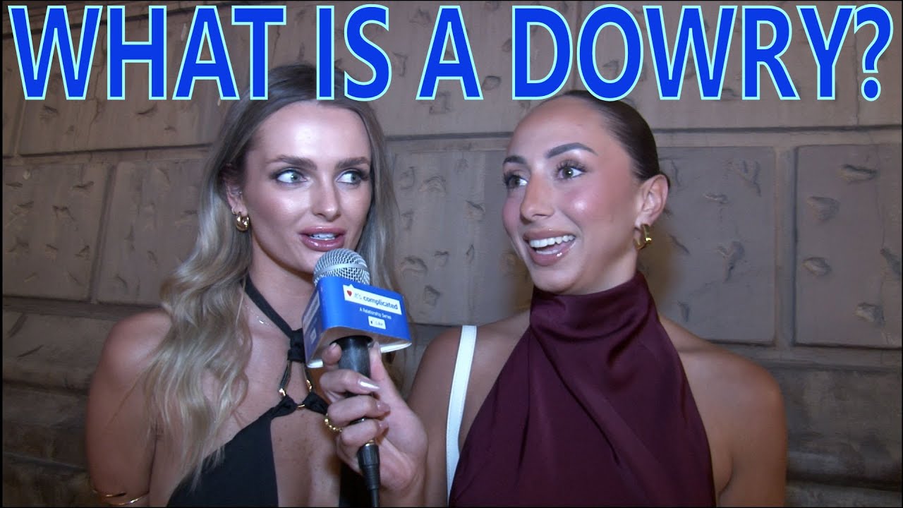 WHAT IS A DOWRY?: Rules of Modern Dating & Understanding Women 