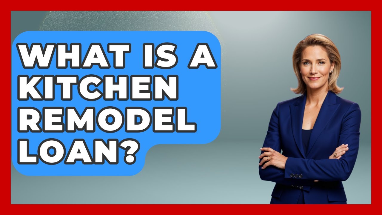 What Is A Kitchen Remodel Loan? - Home Investing Experts