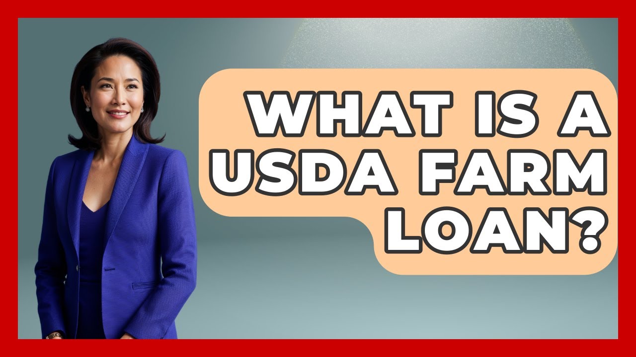 What Is A USDA Farm Loan? - The World of Agriculture