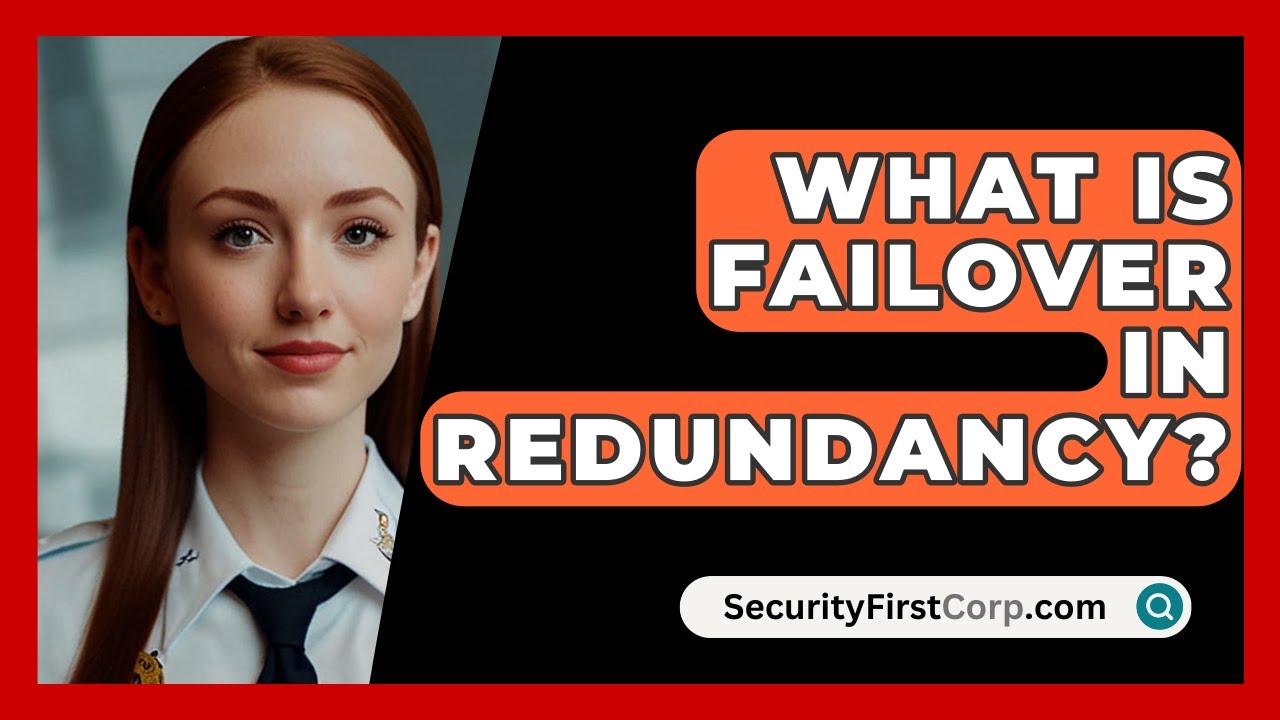 What Is Failover In Redundancy? - SecurityFirstCorp.com