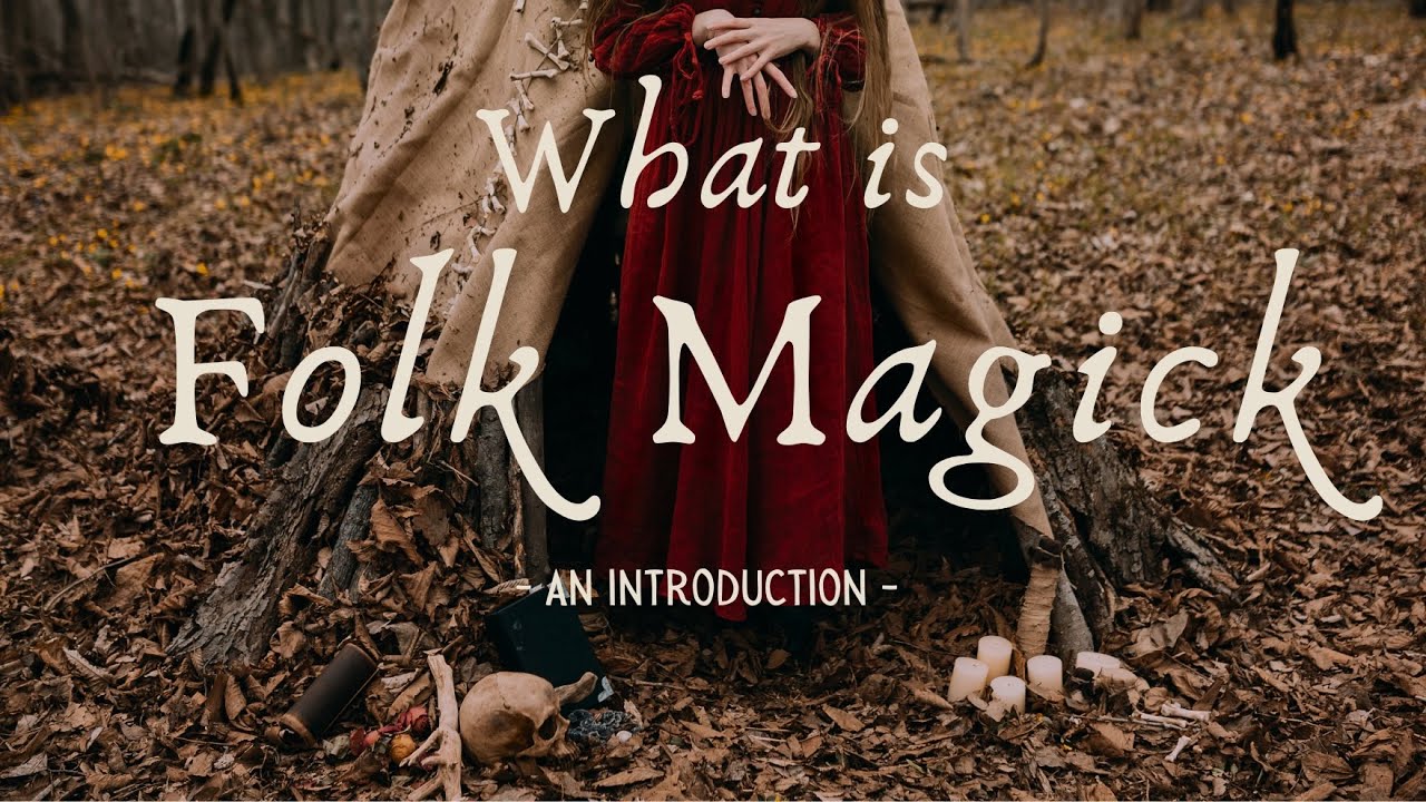 What is Folkmagick || Exploring Folklore & Practices Part 1