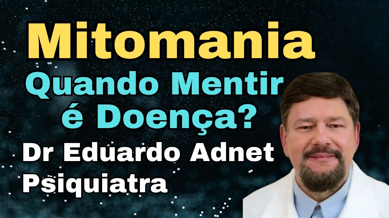 WHAT IS MYTHOMANIA | WHEN IS LYING AN ILLNESS? #dreduardoadnet PSYCHIATRIST