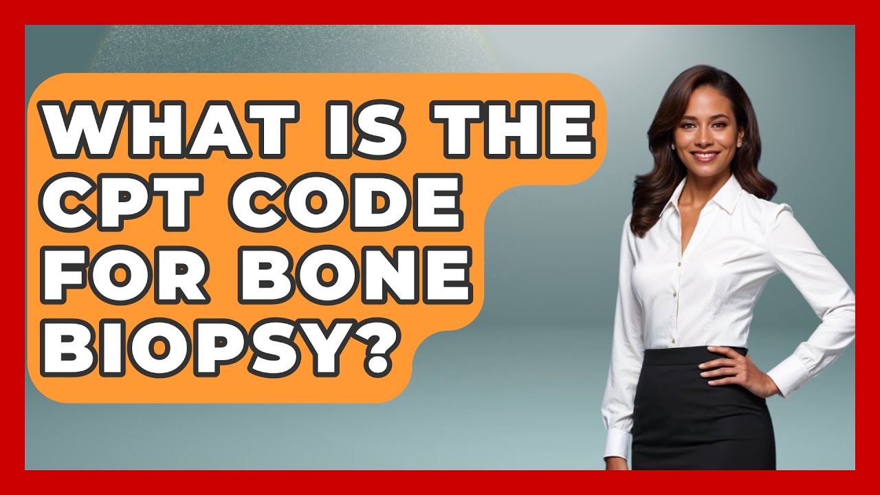 What Is The CPT Code For Bone Biopsy? - Oncology Support Network