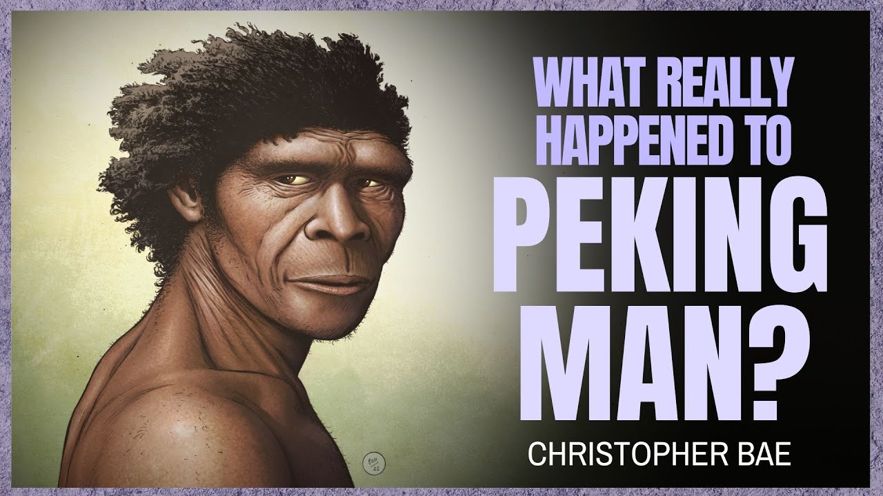 What Really Happened to PEKING MAN? ~ with CHRISTOPHER BAE