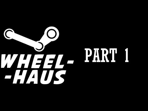 Wheelhaus Part 01 | Funhaus Gameplay