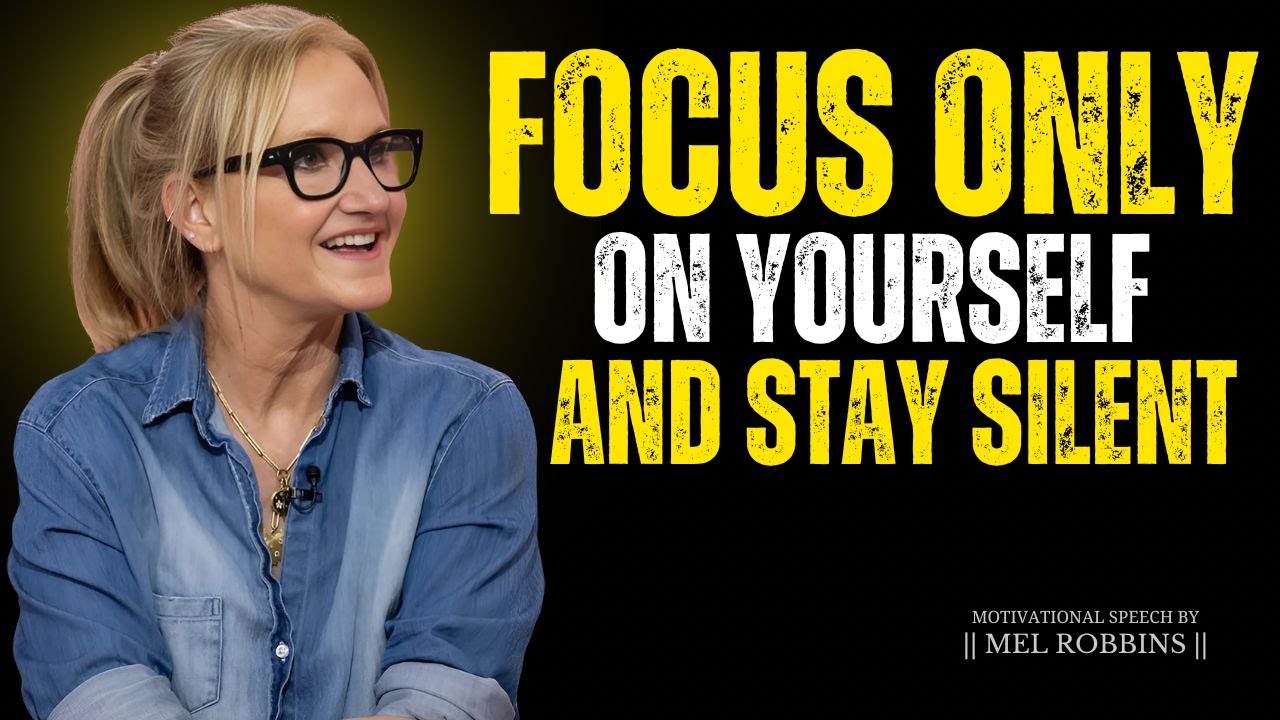 When You Focus on Yourself & Stay Silent, Everything Falls Into Place || Mel Robbins #motivation