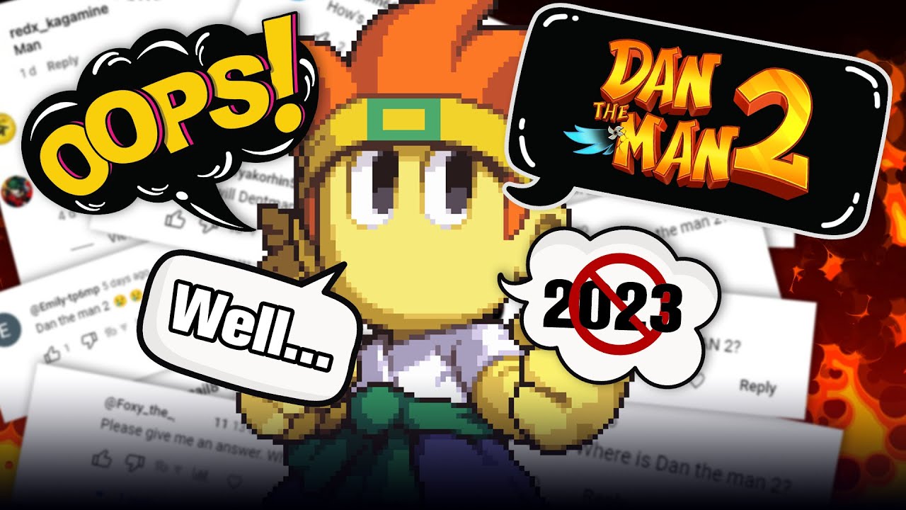 Where is Dan The Man 2? 🤜🫨🤛