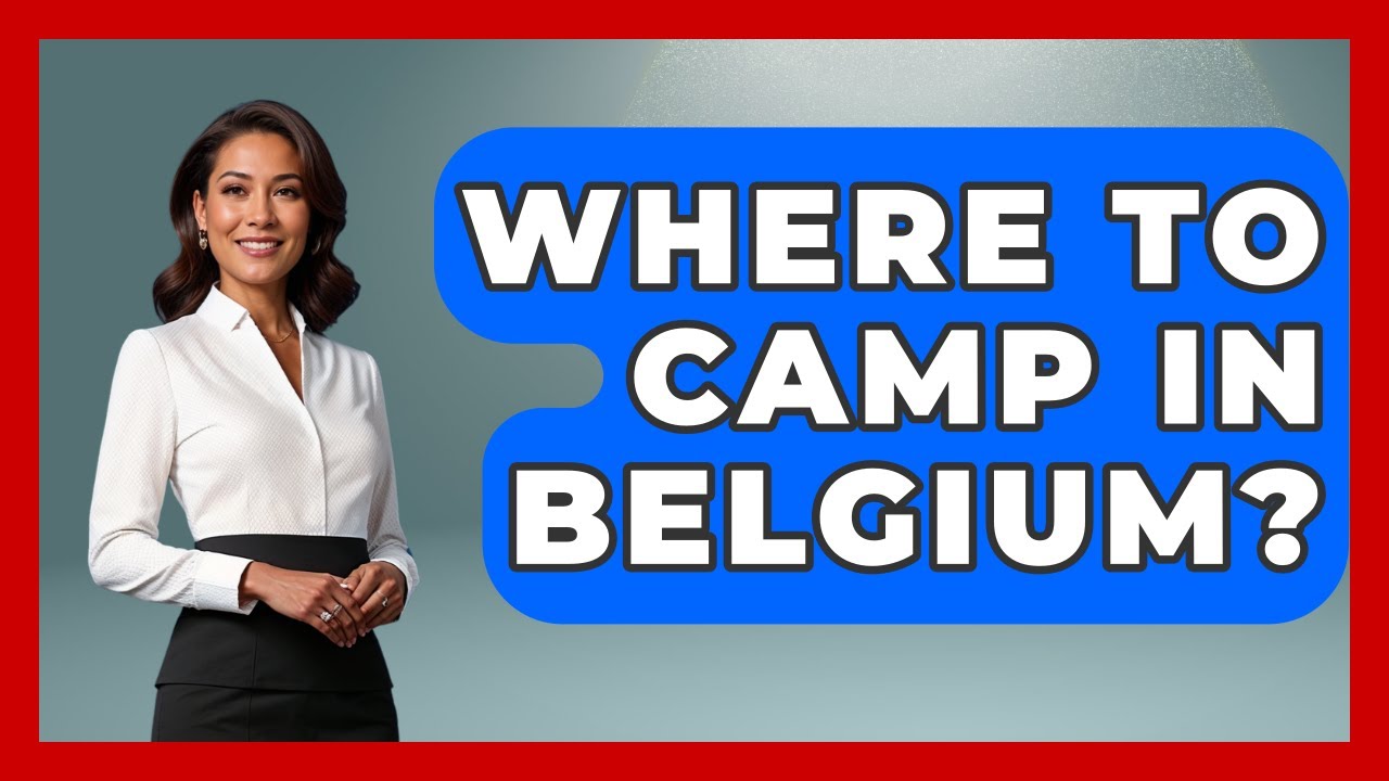 Where To Camp In Belgium? - Western Europe Explorer