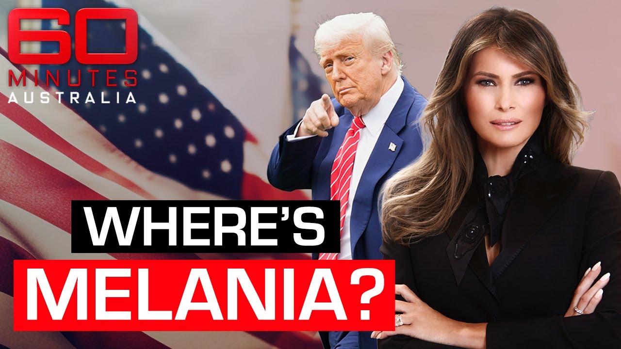 Where's America’s First Lady? What Melania's absence from Trump’s White House means | 60 Minutes Aus