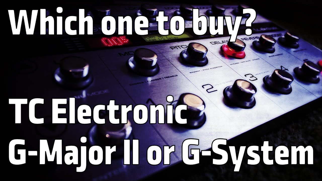 Which one to buy? - TC Electronic G-Major 2 & G-System Effect Comparison | Music Man JP7