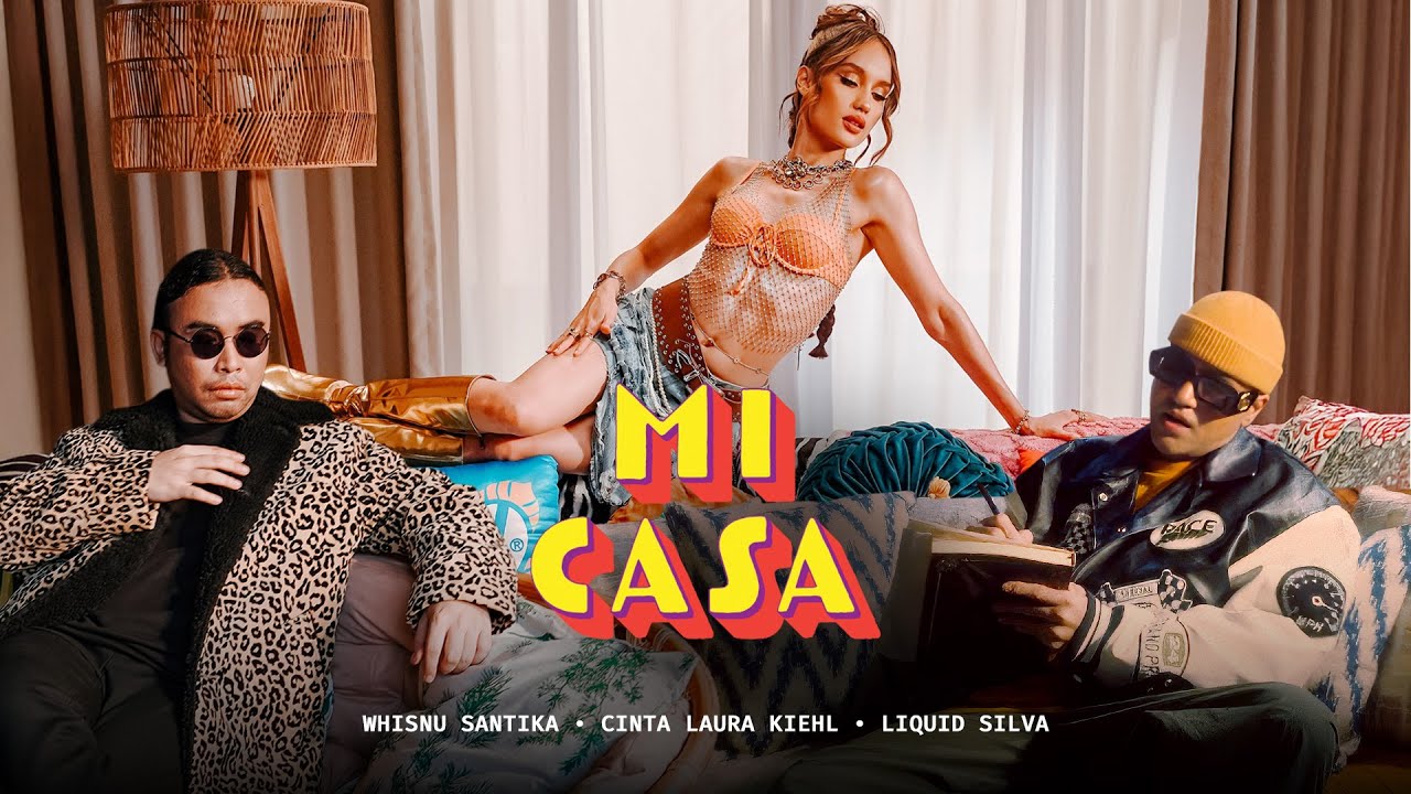 Whisnu Santika, Cinta Laura Kiehl, Liquid Silva - Mi Casa (Official Music Video)