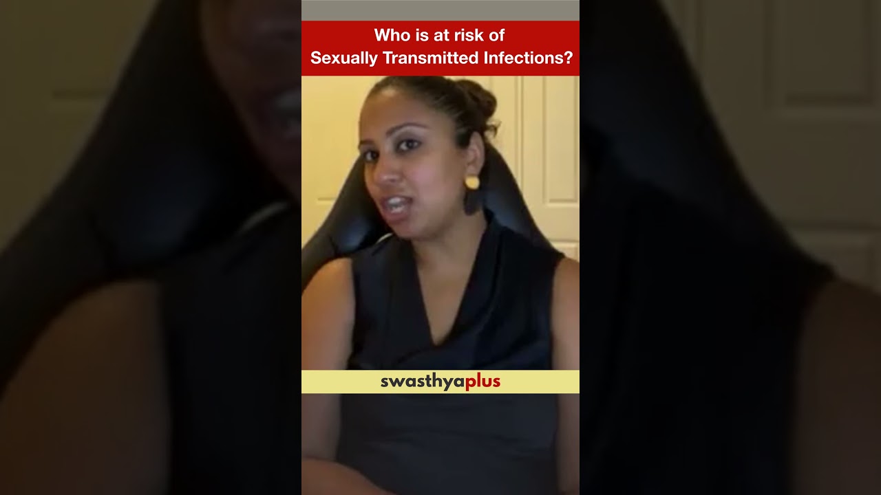 Who is at risk of Sexually Transmitted Infections? | STI | Dr Niveditha Manokaran | #Shorts