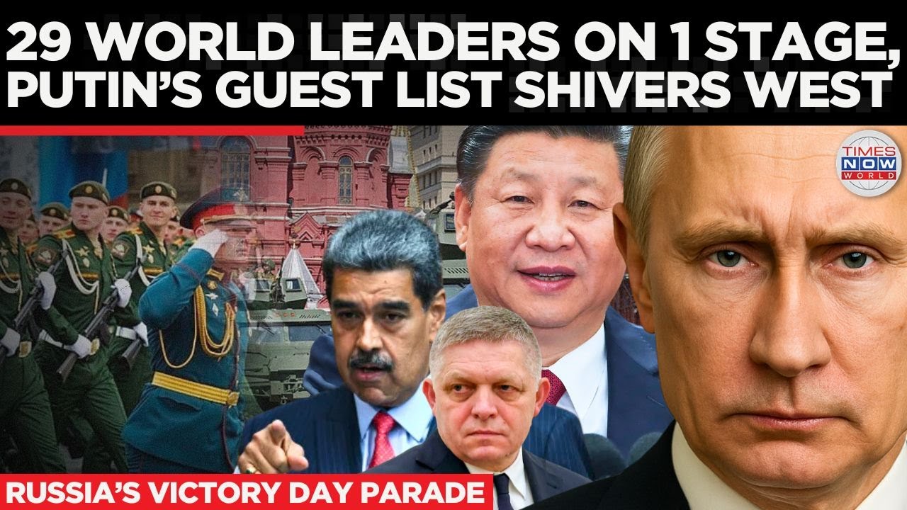Who Is Backing Putin? FULL Guest List of Leaders Attending Russia’s Victory Day Parade