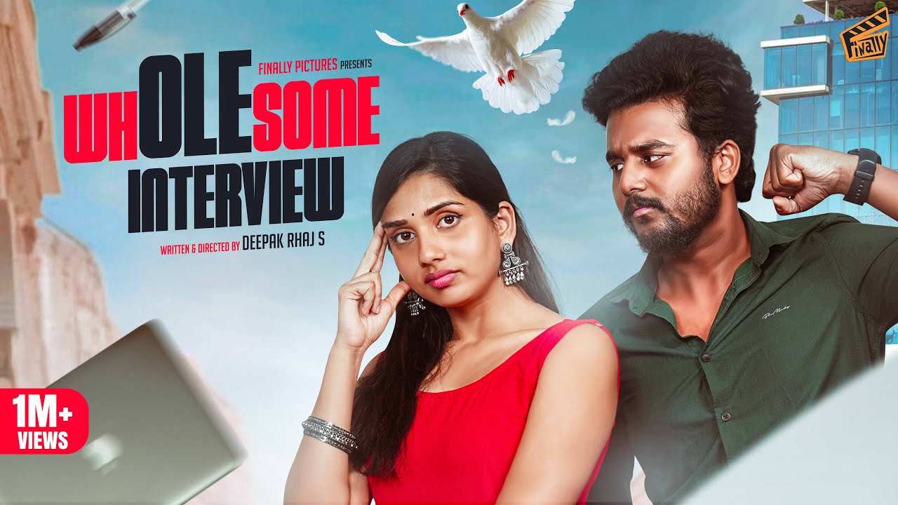 Wholesome - PART 01 | Interview 👔 | Ft. Sam John, Dhanyaa, NK | Deepak Rhaj | Comedy | 4K | Finally
