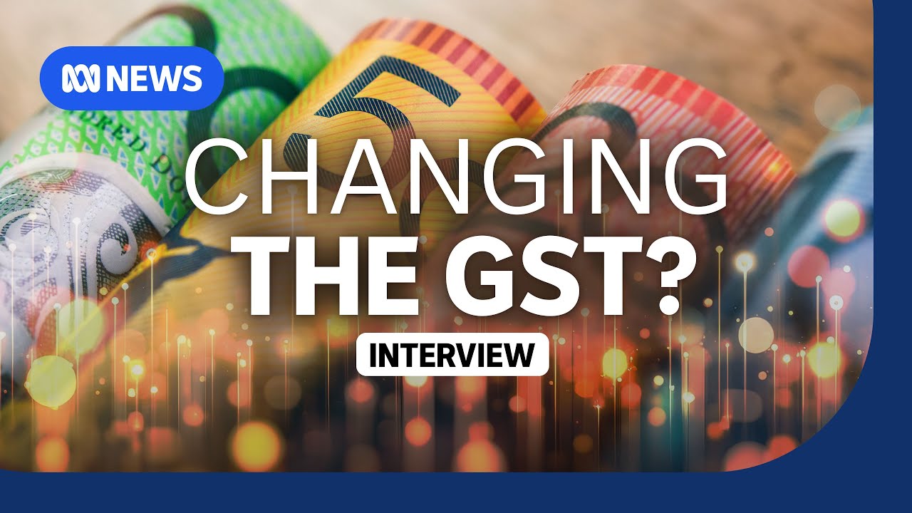 Why changing the GST should be considered by the Treasurer | The Business | ABC NEWS