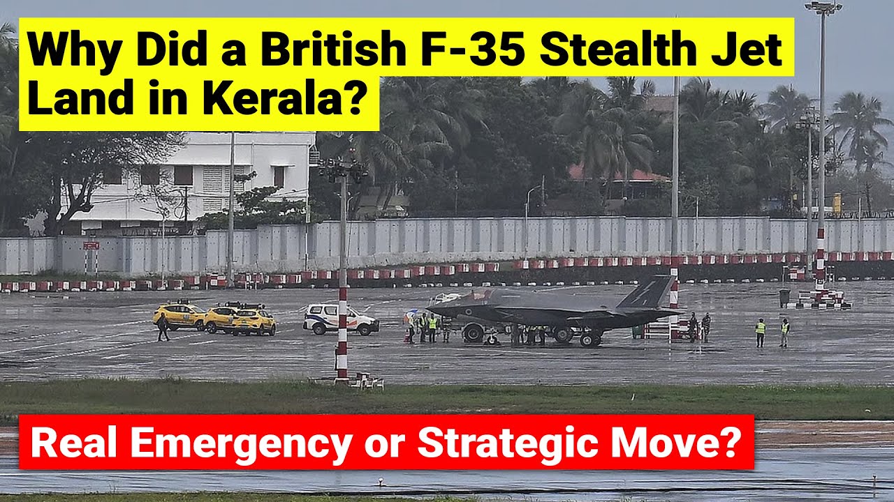 Why Did a British F-35 Stealth Jet Land in Kerala? Real Emergency or Strategic Move?